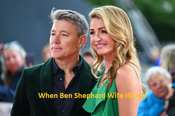 When Ben Shephard Wife Illness