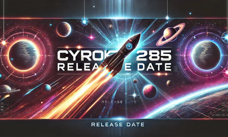 Cyroket2585 Release Date