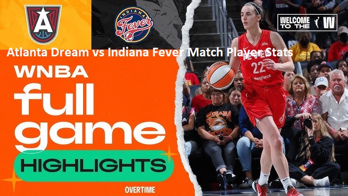 Atlanta Dream vs Indiana Fever Match Player Stats