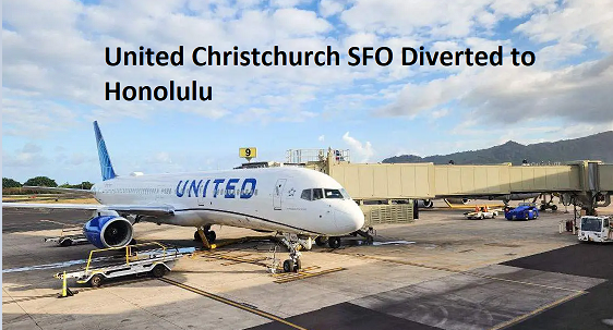 United Christchurch SFO Diverted to Honolulu