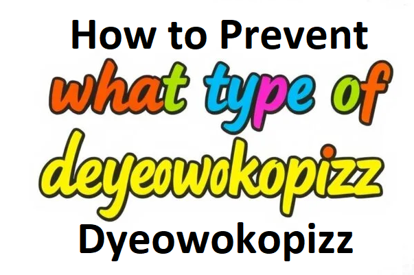 How to Prevent Dyeowokopizz