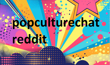 popculturechat reddit