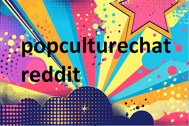 popculturechat reddit