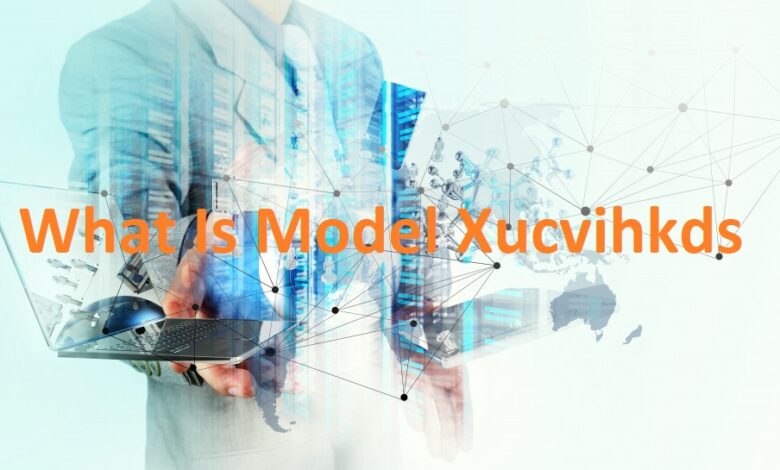 What Is Model Xucvihkds