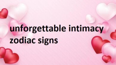 unforgettable intimacy zodiac signs