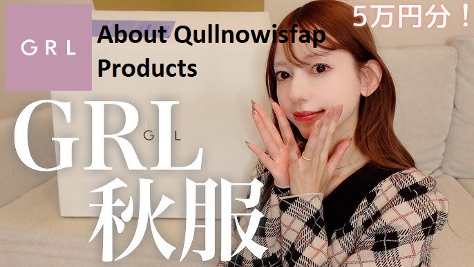 About Qullnowisfap Products