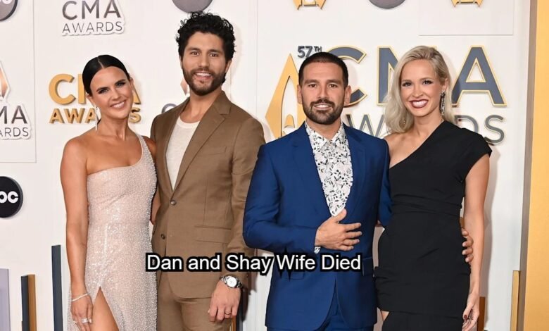 Dan and Shay Wife Died